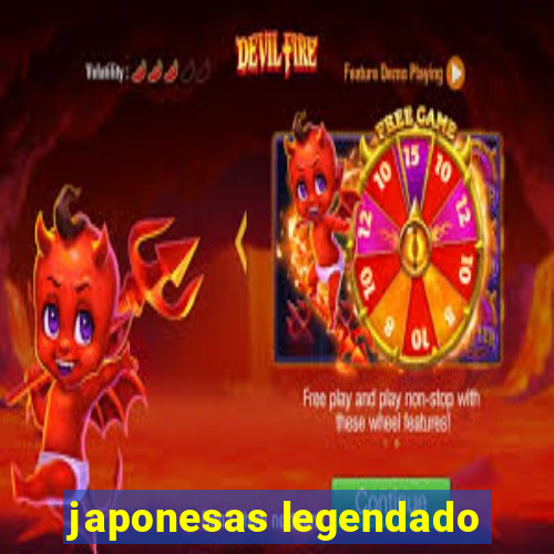 japonesas legendado